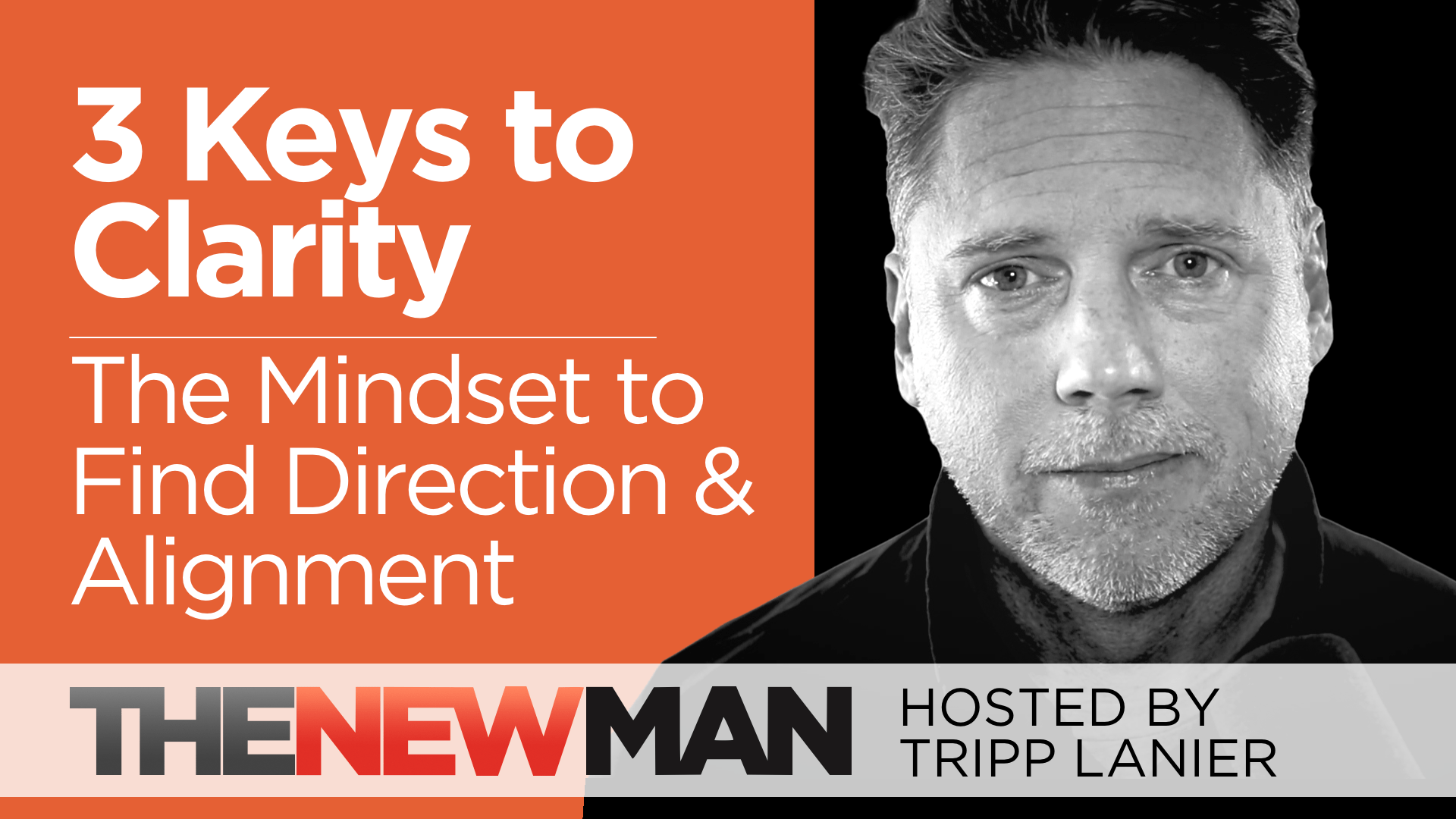 The 3 Keys to Clarity: Finding Direction and Alignment — Tripp Lanier