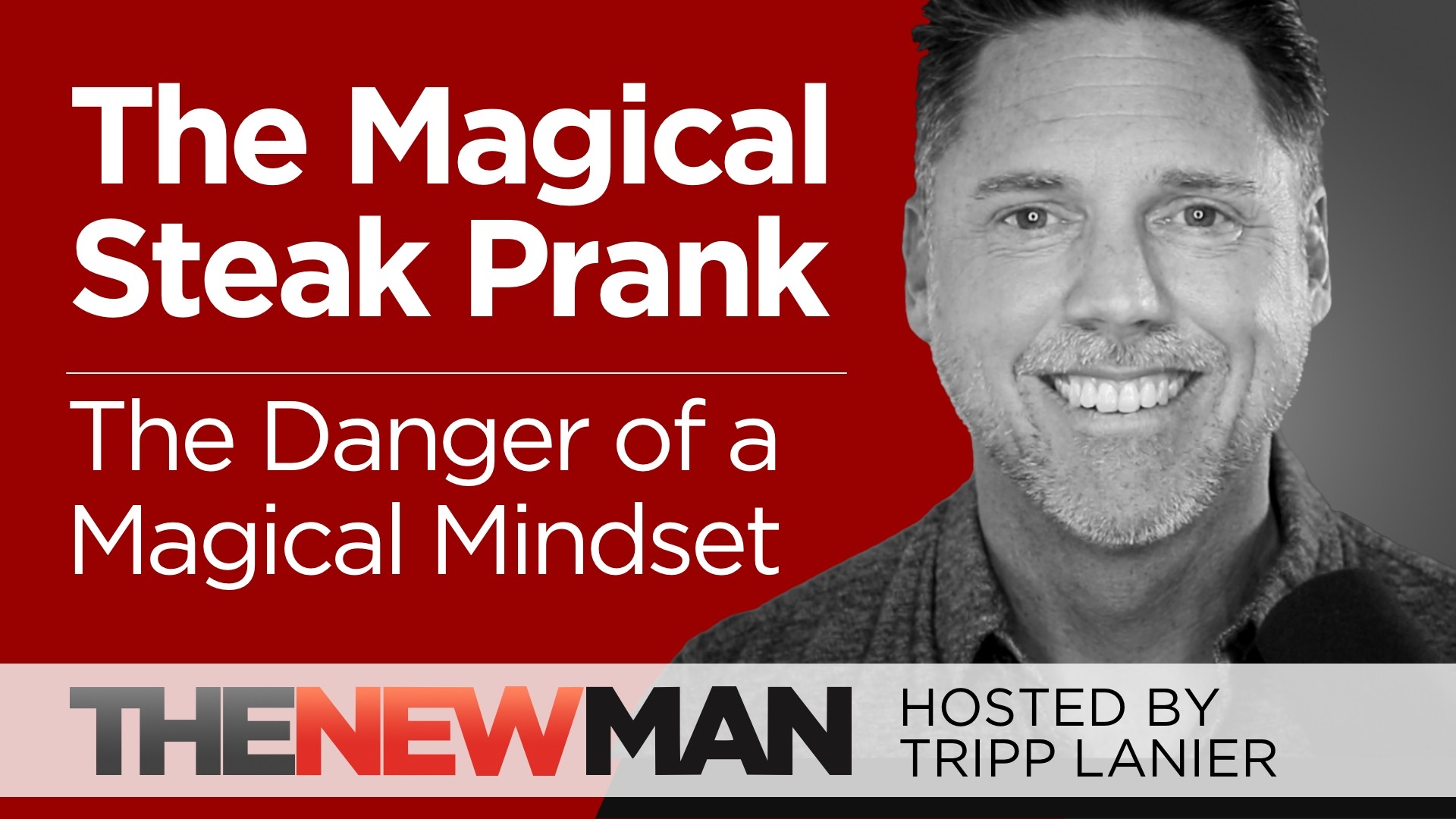 The Magical Steak Story: Dangers of a Magical Mindset — Tripp Lanier
