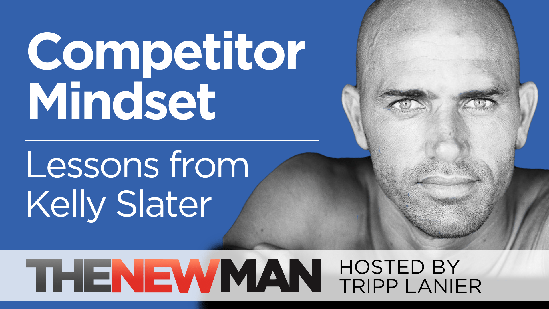 Kelly Slater and a Healthy Competitor Mindset — Tripp Lanier