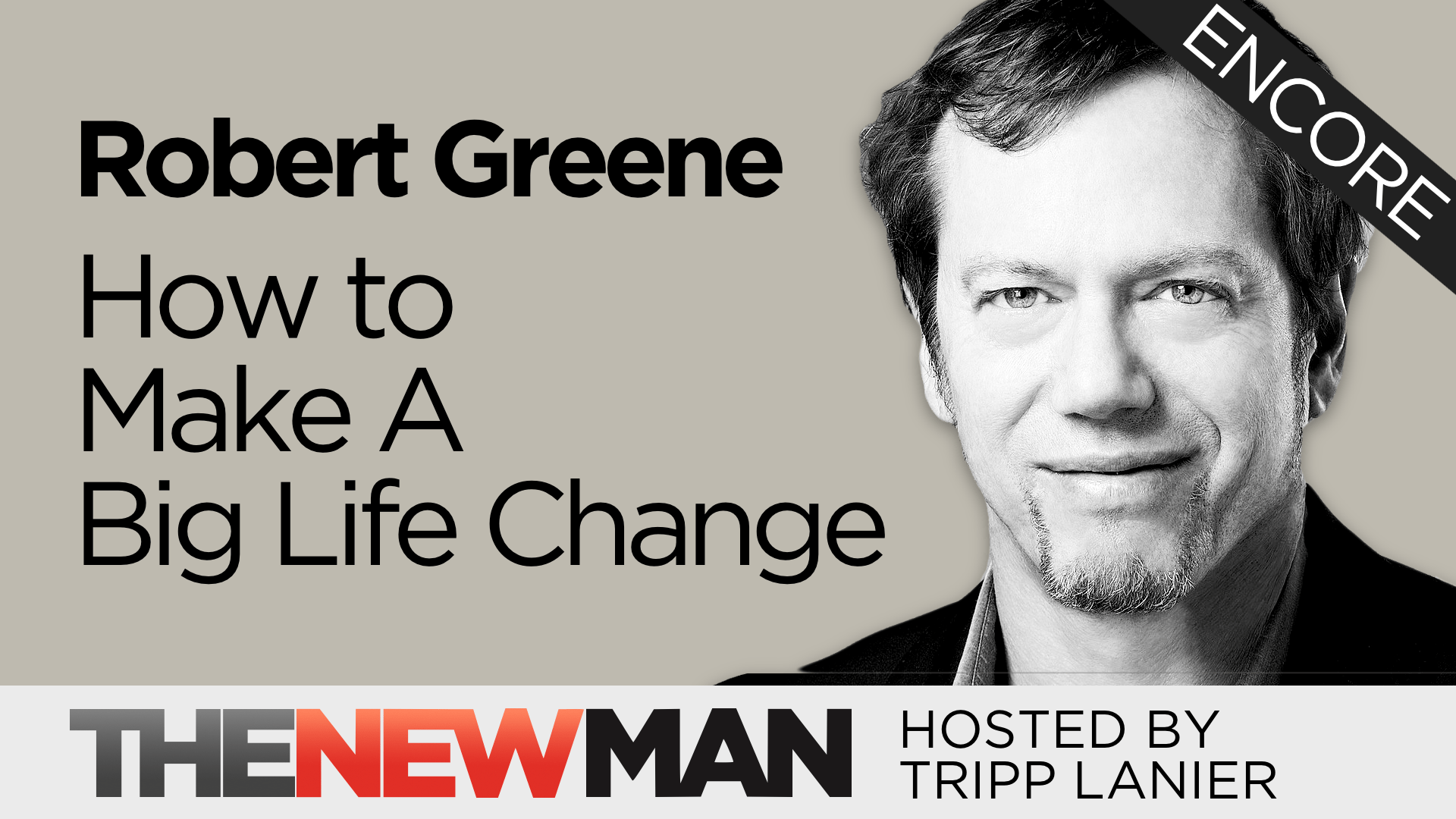 How to Make a Big Life Change – Robert Greene (Encore)