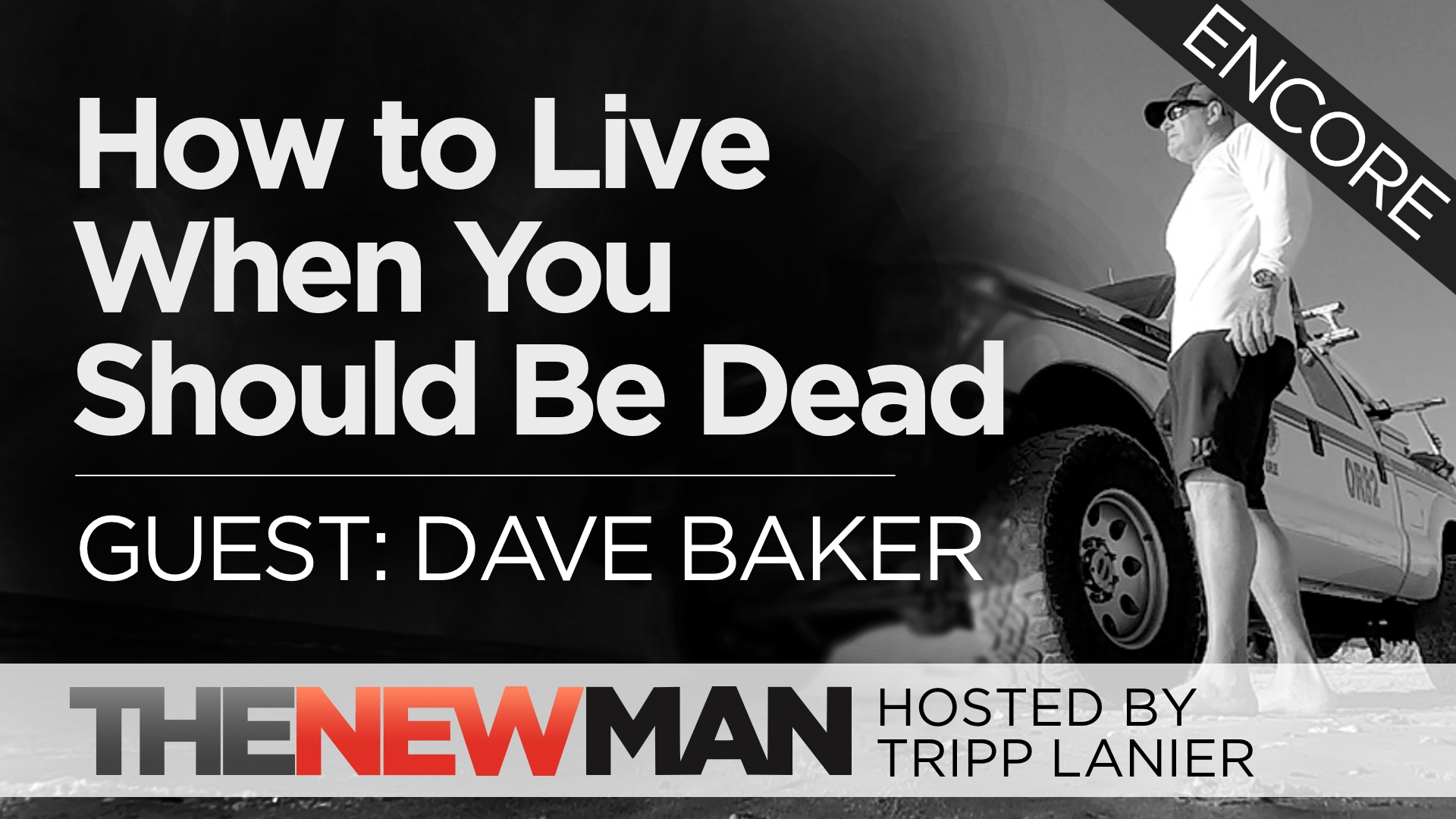 How to Live When You Should Be Dead — Dave Baker (Encore)