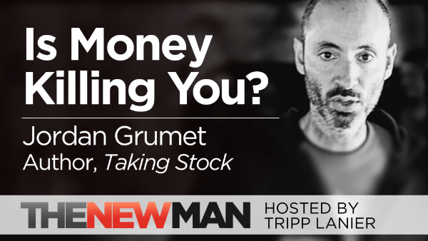 Is Money Killing You? – Jordan Grumet