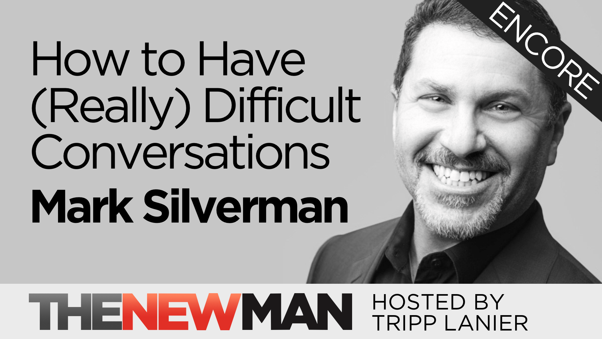 How to Have (Really) Difficult Conversations – Mark J Silverman(Encore)