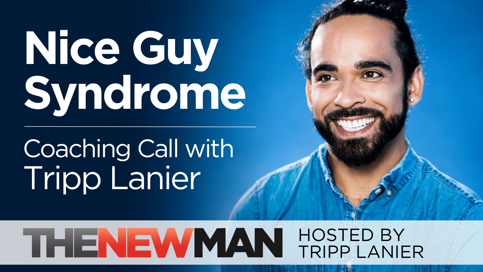 Coaching Call: How to Deal with Nice Guy Syndrome — Tripp Lanier