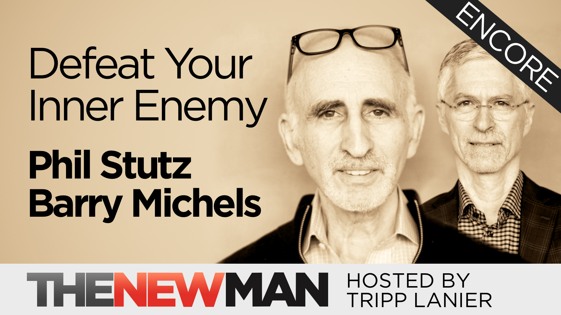 Phil Stutz + Barry Michels – The Tools to Defeat Your Inner Enemy (Encore)