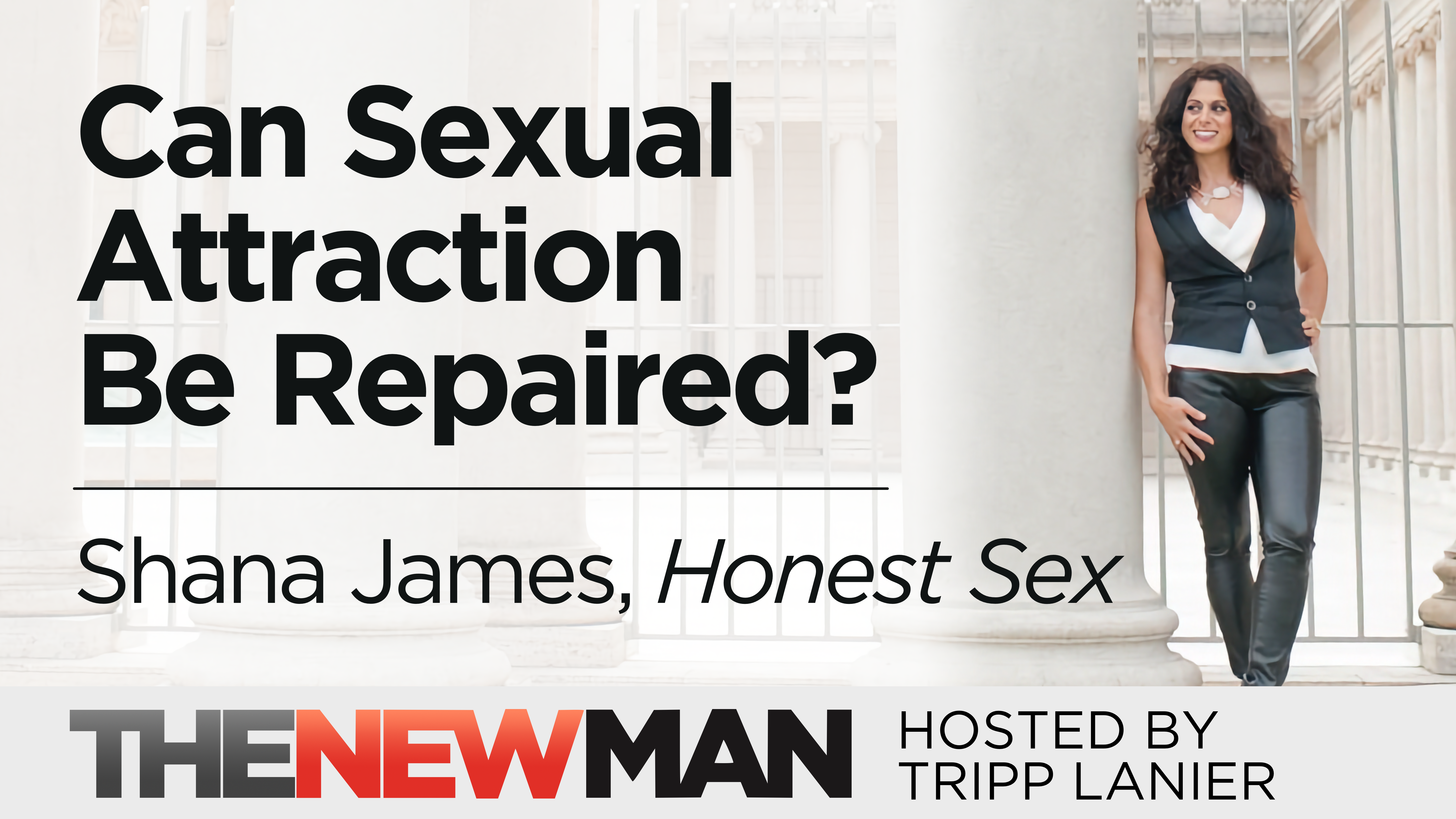 Can Sexual Attraction Be Repaired? — Shana James