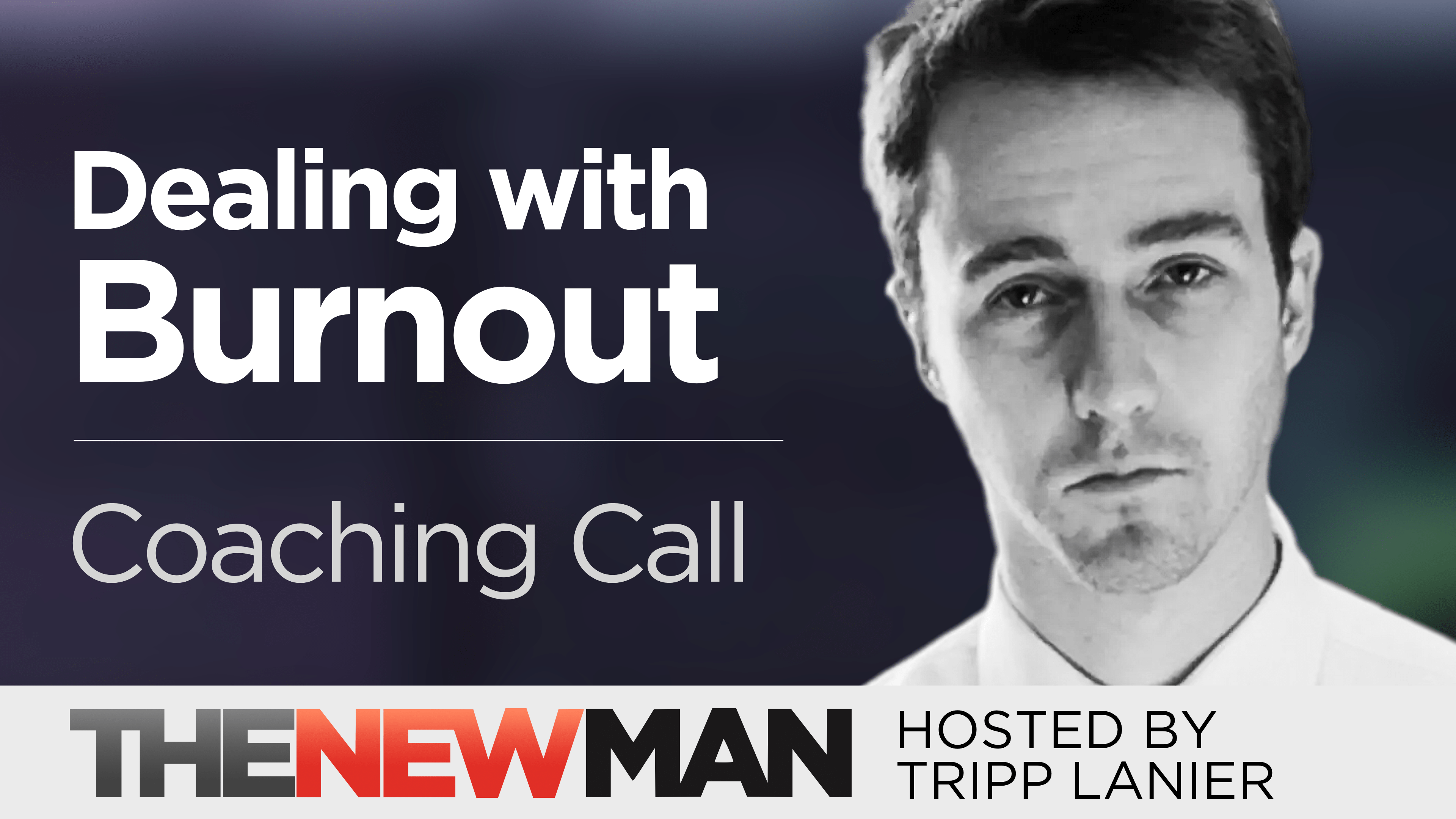Dealing with Burnout — Coaching Call with Tripp Lanier