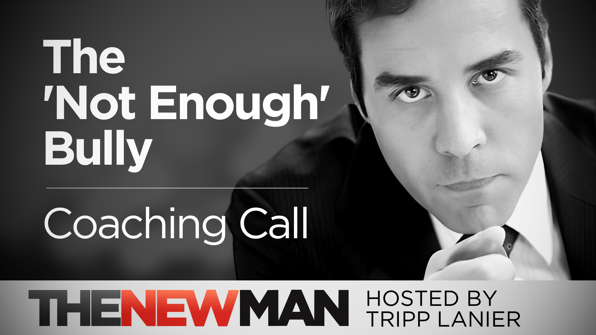 Feeling Like You’re Not Enough — Coaching Call with Tripp Lanier