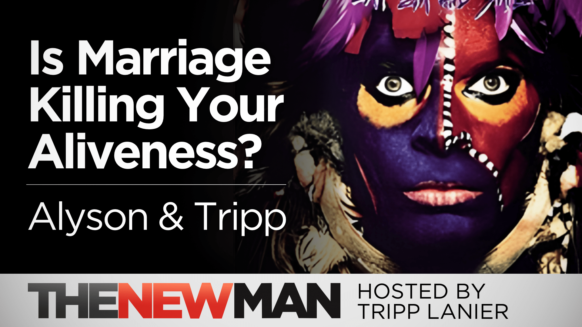 Is Marriage Killing Your Aliveness? — Alyson and Tripp Lanier