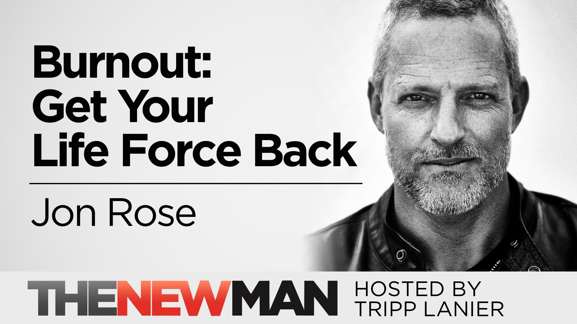 Burnout Almost Broke Him. How Jon Rose Got His Life Force Back.